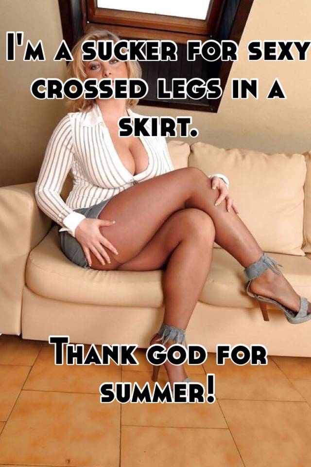 Sexy Crossed Legs Captions